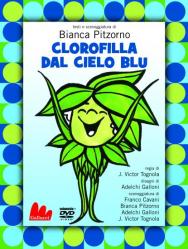 Clorofilla dal cielo blu, di Bianca Pitzorno, regia di J. Victor Tognola, disegni di Adelchi Galloni, dvd + libretto, Gallucci 2012, 13,90 euro.