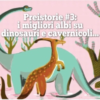 I migliori libri illustrati su dinosauri e preistoria